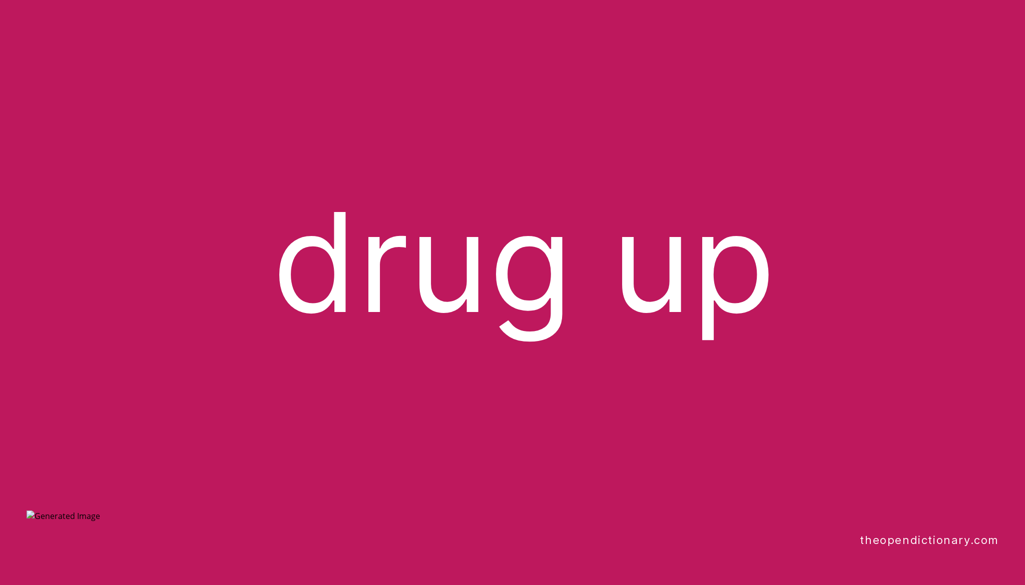 drug-up-phrasal-verb-drug-up-definition-meaning-and-example